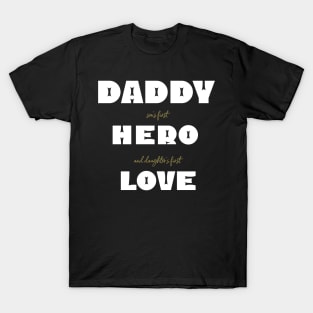 daddy is first son hero and daughters love fathers day gift words T-Shirt